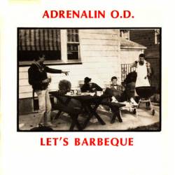 Adrenalin OD : Let's Barbecue